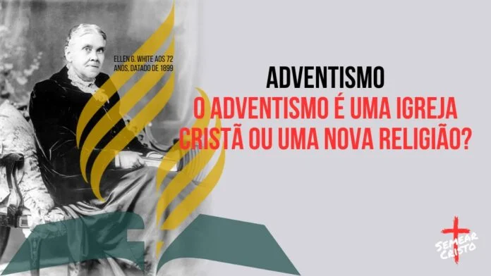 O Adventismo é uma Igreja Cristã ou uma Seita?